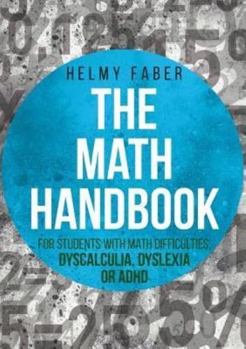 The Math Handbook for Students with Math Difficulties, Dyscalculia, Dyslexia or ADHD: (Grades 1-7)