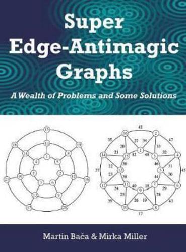 Super Edge-Antimagic Graphs: A Wealth of Problems and Some Solutions