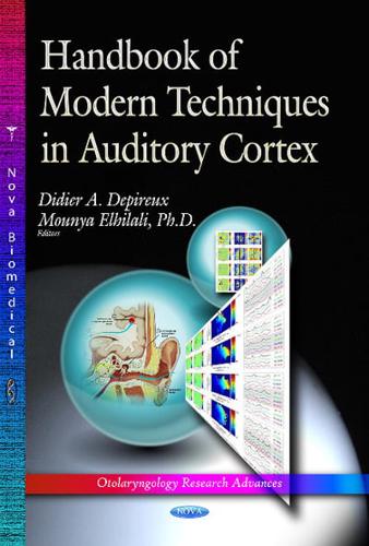 Handbook of Modern Techniques in Auditory Cortex