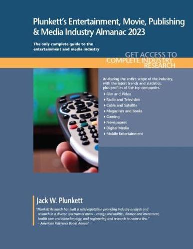 Plunkett's Entertainment, Movie, Publishing & Media Industry Almanac 2023