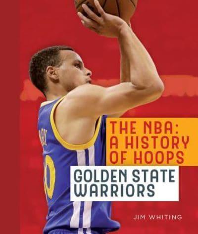 The Nba: A History of Hoops: Golden State Warriors