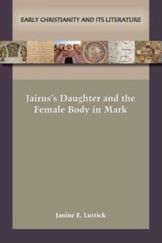 Jairus's Daughter and the Female Body in Mark