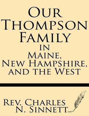 Our Thompson Family in Maine, New Hampshire, and the West