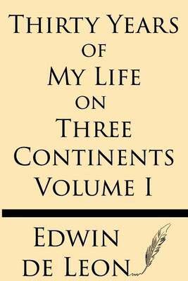 Thirty Years of My Life on Three Continents (Vol 1)