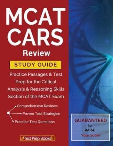 MCAT CARS Review Study Guide: Practice Passages & Test Prep for the Critical Analysis & Reasoning Skills Section of the MCAT Exam