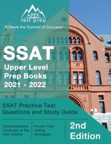 SSAT Upper Level Prep Books 2021 - 2022: SSAT Practice Test Questions and Study Guide [2nd Edition]