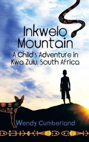 Inkwelo Mountain: A Child's Adventure in Kwa Zulu, South Africa