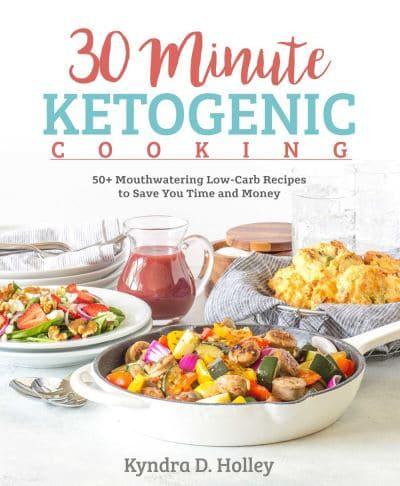 30 Minute Ketogenic Cooking