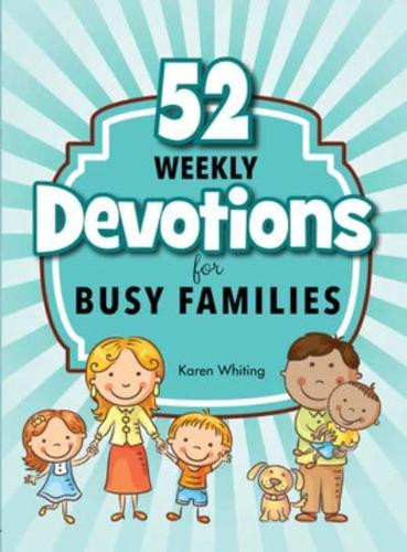 52 Weekly Devotionals for Busy Families