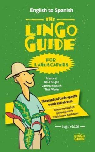 The Lingo Guide for Landscapers; La Lingo Guide Para Jardineros