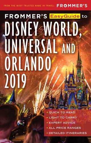 Frommer's Easyguide to Disney World, Universal and Orlando 2019