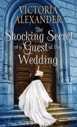 The Shocking Secret of a Guest at the Wedding