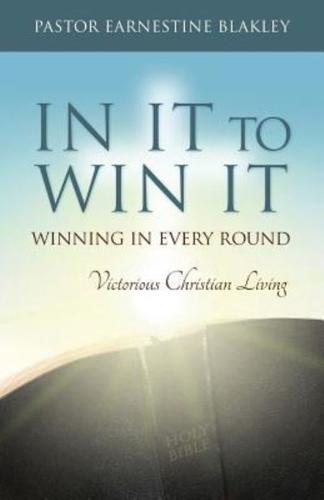 In It to Win It: Winning in Every Round, Victorious Christian Living