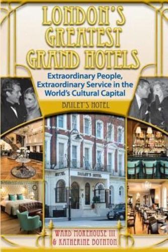 London's Greatest Grand Hotels - Bailey's Hotel