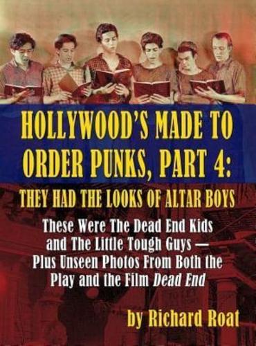 Hollywood's Made To Order Punks, Part 4: They Had the Looks of Altar Boys (hardback)