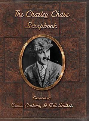 The Charley Chase Scrapbook (Hardback)