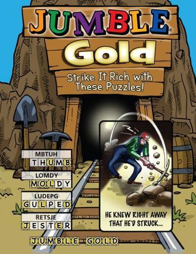 Jumble¬ Gold: Strike It Rich With These Puzzles!