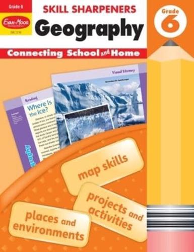 Skill Sharpeners: Geography, Grade 6 Workbook