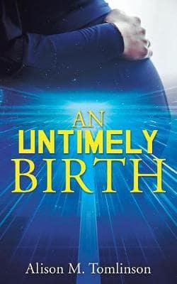 An Untimely Birth