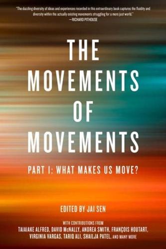 The Movements of Movements. Part 1 What Makes Us Move?