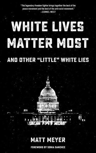 White Lives Matter Most and Other 'Little' White Lies