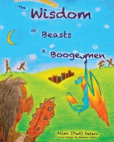 The Wisdom of Beasts and Boogeymen