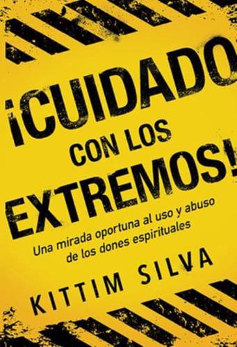 ãCuidado Con Los Extremos! / Beware of the Extremes!