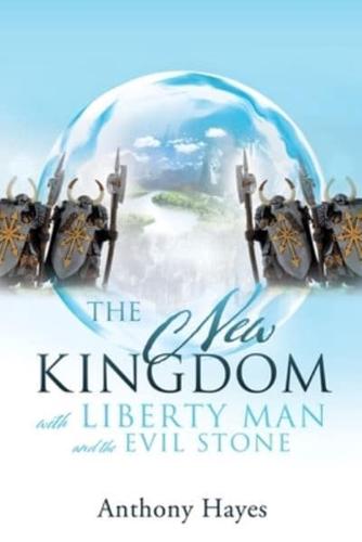 The New Kingdom: with Liberty Man and The Evil Stone