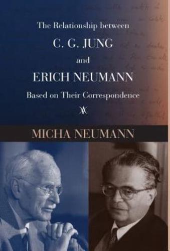 The Relationship between C. G. JUNG and ERICH NEUMANN Based on Their Correspondence