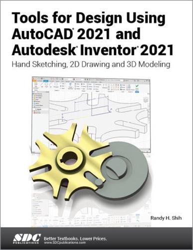 Tools for Design Using AutoCAD 2021 and Autodesk Inventor 2021