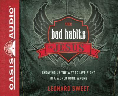 The Bad Habits of Jesus (Library Edition)