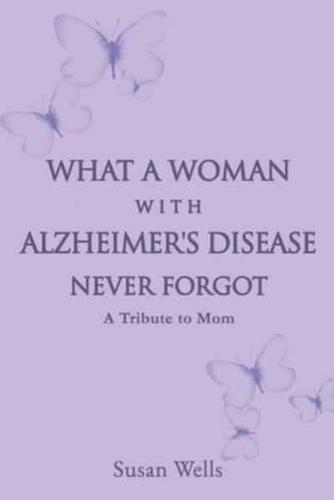 What a Woman With Alzheimer's Disease Never Forgot