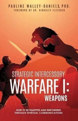 Strategic Intercessory Warfare I