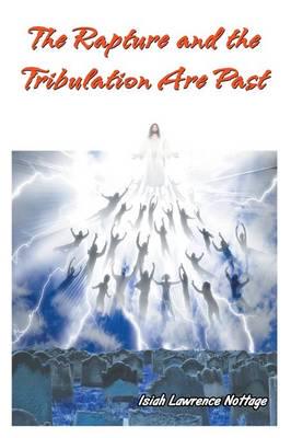 The Rapture and the Tribulation Are Past