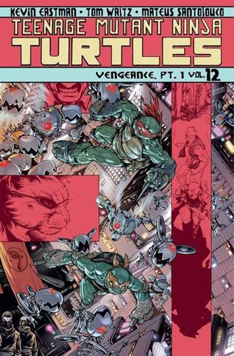 Teenage Mutant Ninja Turtles. Volume 12 Vengeance