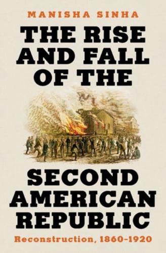 The Rise and Fall of the Second American Republic