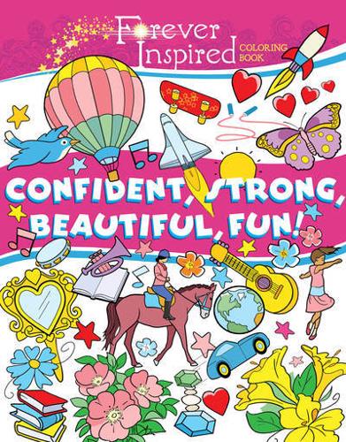 Forever Inspired Coloring Book: Confident, Strong, Beautiful, Fun