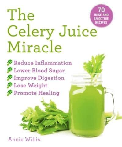 The Celery Juice Miracle