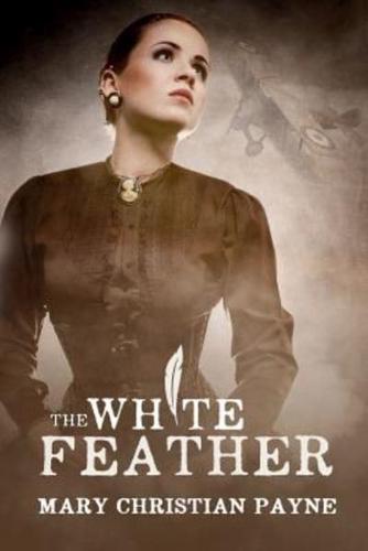 The White Feather: A Novel of Forbidden Love in World War I England