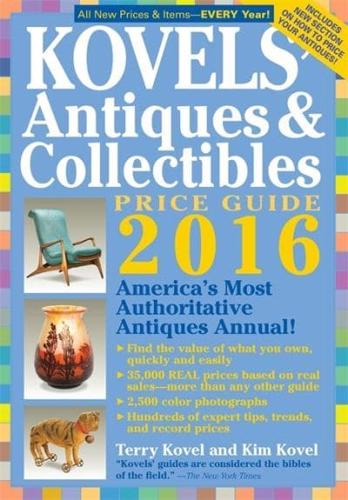 Kovels' Antiques and Collectibles Price Guide 2016