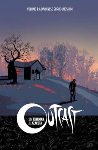 Outcast. Volume 1 A Darkness Surrounds Him