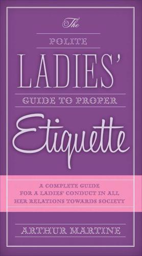 The Polite Ladies' Guide to Proper Etiquette