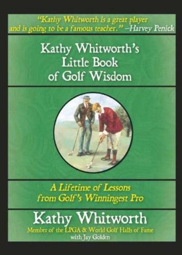 Kathy Whitworth's Little Book of Golf Wisdom