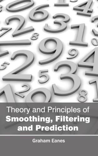 Theory and Principles of Smoothing, Filtering and Prediction