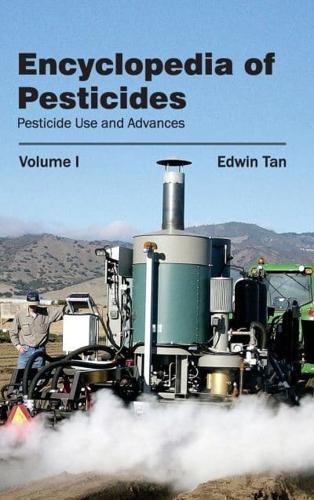 Encyclopedia of Pesticides: Volume I (Pesticide Use and Advances)