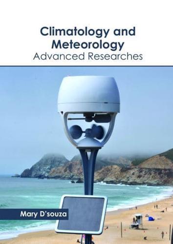 Climatology and Meteorology: Advanced Researches