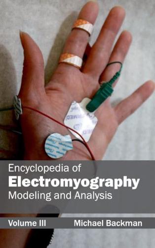 Encyclopedia of Electromyography: Volume III (Modeling and Analysis)
