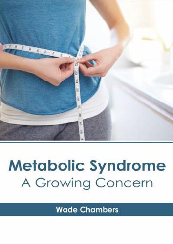 Metabolic Syndrome: A Growing Concern