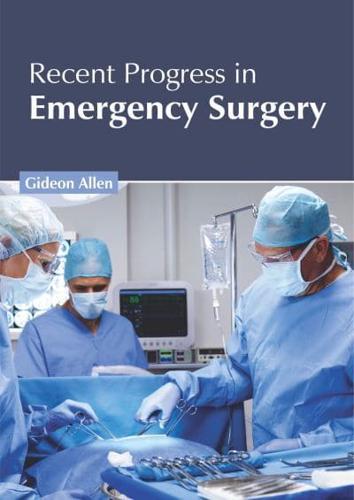 Recent Progress in Emergency Surgery