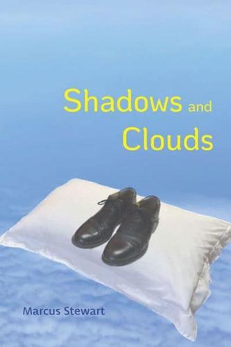 Shadows and Clouds